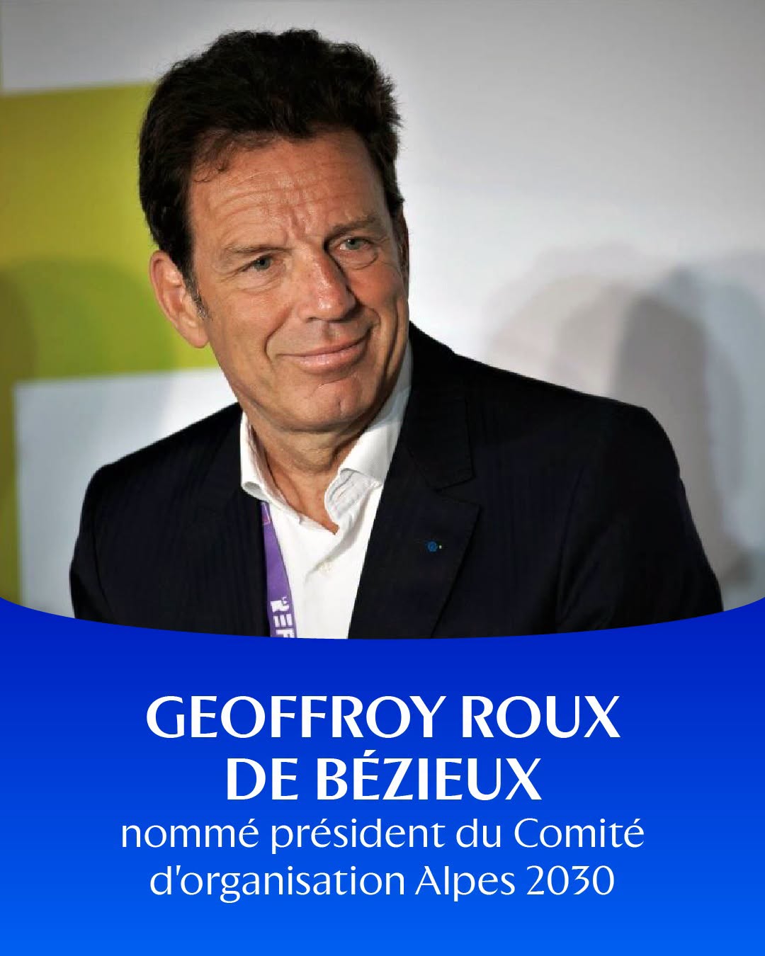 Alpes 2030 : Geoffroy Roux de Bézieux accède à la présidence d&rsquo;un COJOP à redresser